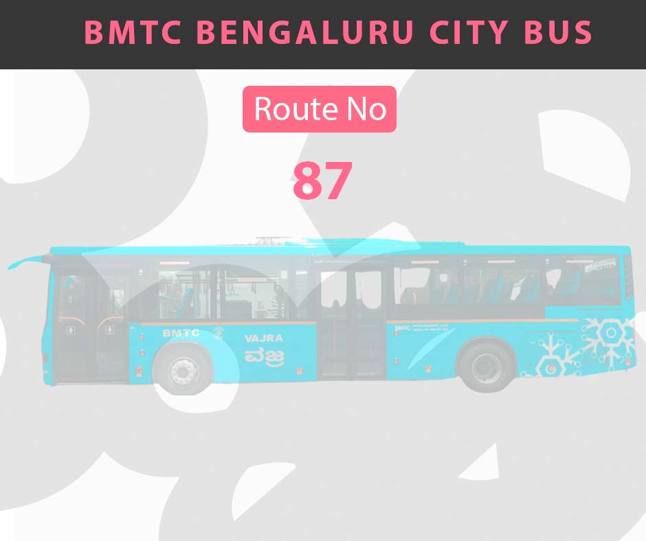 87 BMTC Bus Bangalore City Bus Route and Timings