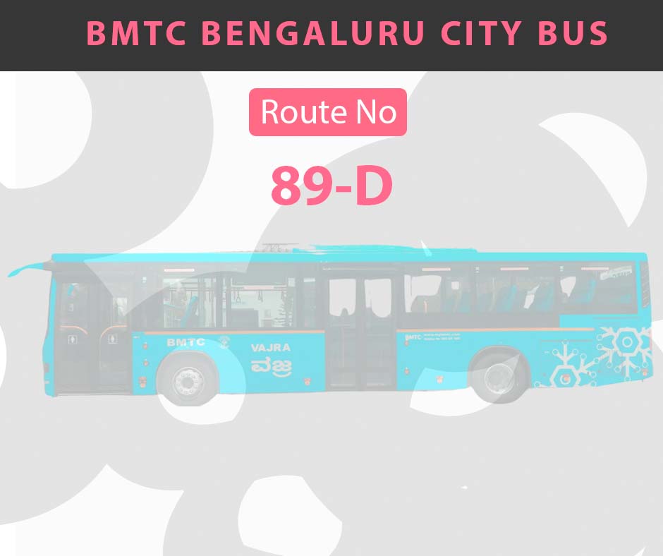 89-D BMTC Bus Bangalore City Bus Route and Timings