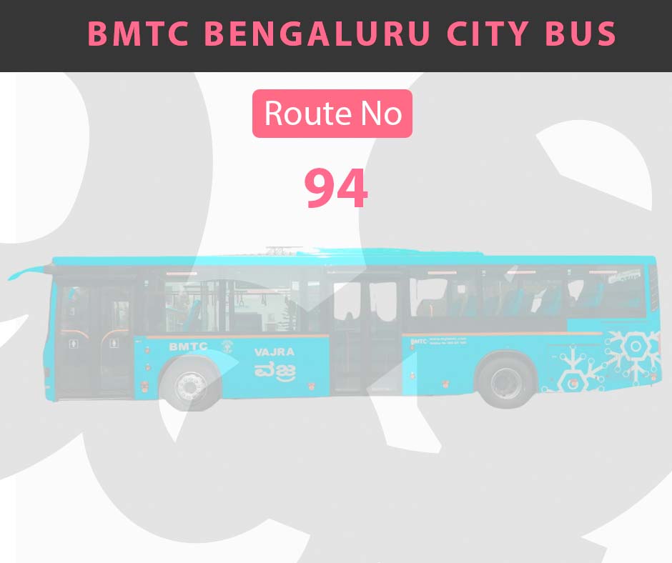 94 BMTC Bus Bangalore City Bus Route and Timings