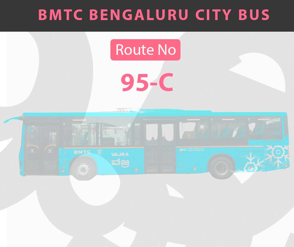 95-C BMTC Bus Bangalore City Bus Route and Timings