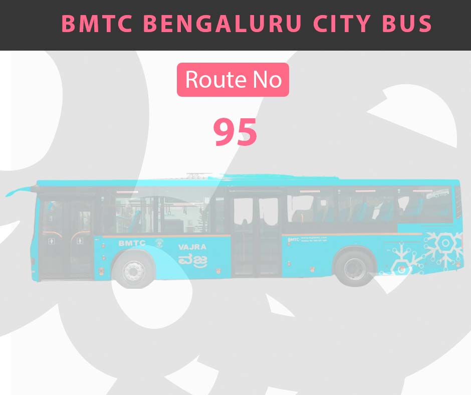 95 BMTC Bus Bangalore City Bus Route and Timings