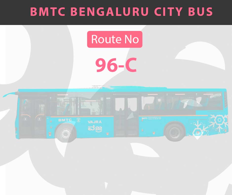 96-C BMTC Bus Bangalore City Bus Route and Timings