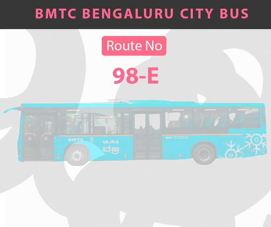 98-E BMTC Bus Bangalore City Bus Route and Timings