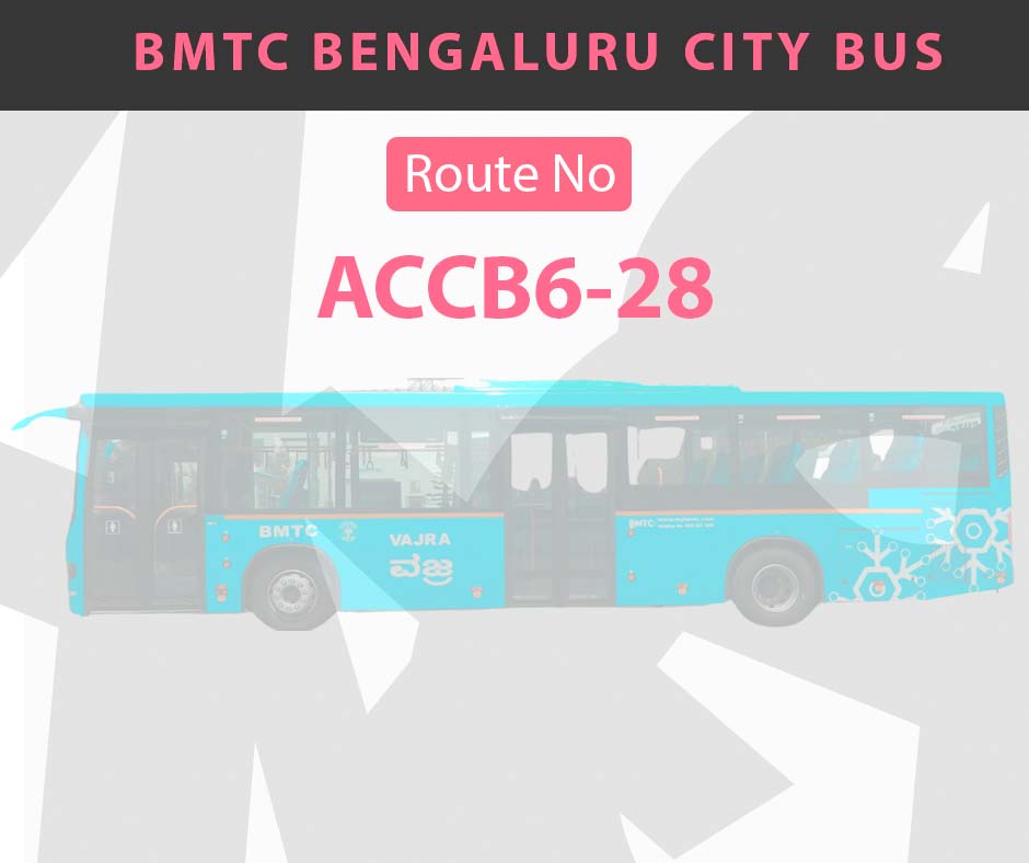 ACCB6-28 BMTC Bus Bangalore City Bus Route and Timings