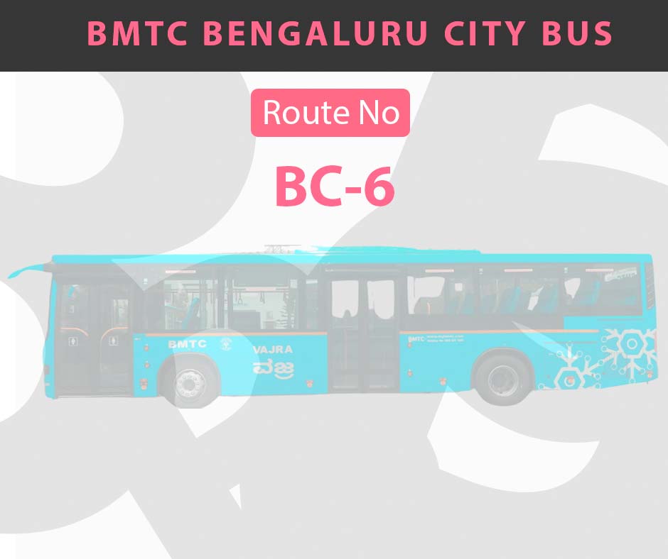 BC-6 BMTC Bus Bangalore City Bus Route and Timings