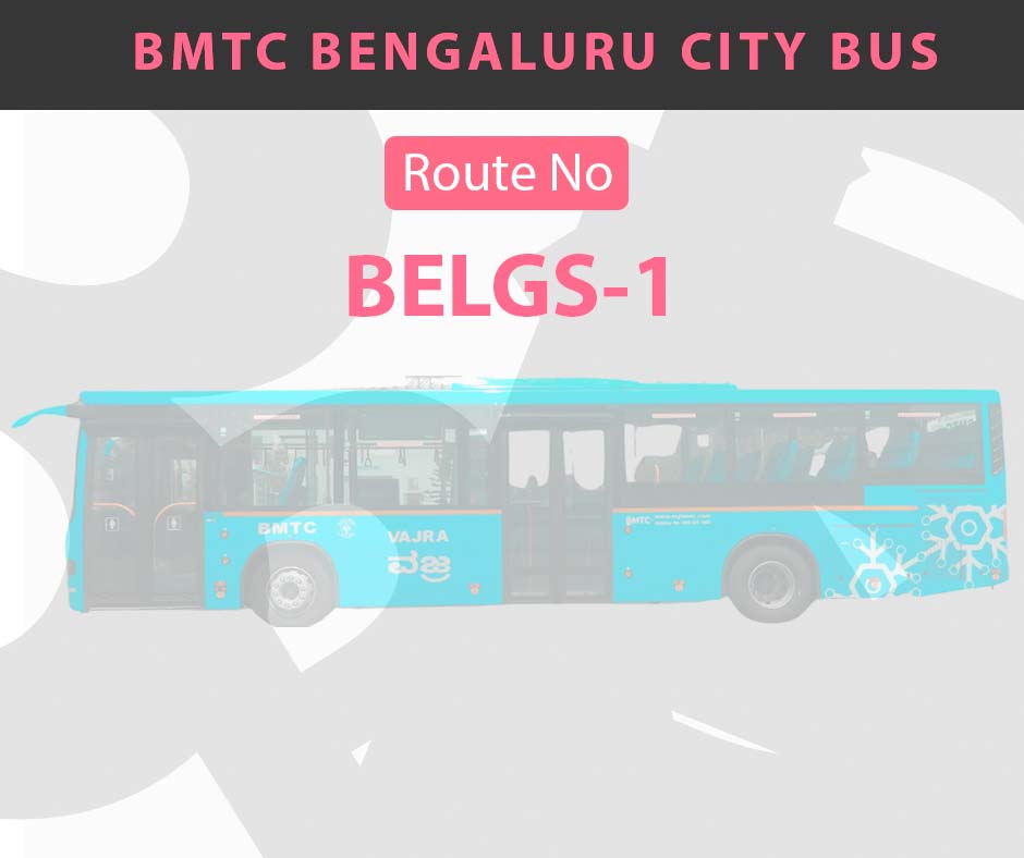 BELGS-1 BMTC Bus Bangalore City Bus Route and Timings