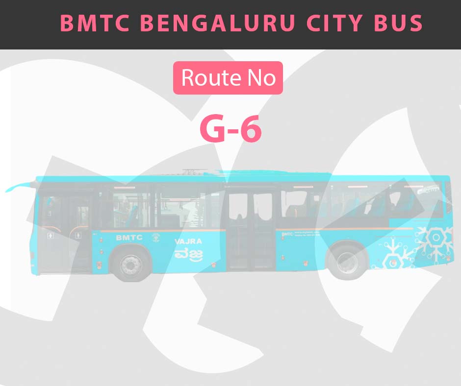 G-6 BMTC Bus Bangalore City Bus Route and Timings