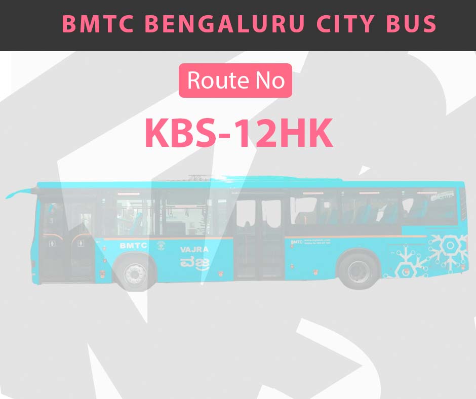 KBS-12HK BMTC Bus Bangalore City Bus Route and Timings