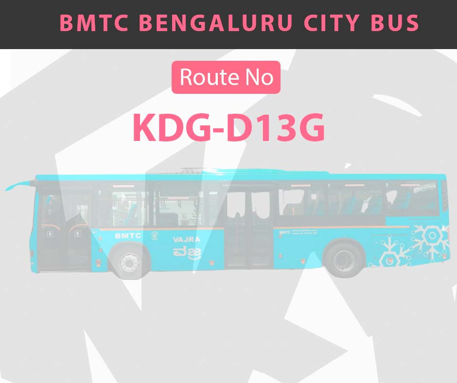 KDG-D13G BMTC Bus Bangalore City Bus Route and Timings