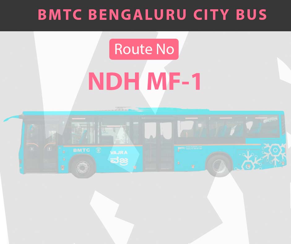NDH MF-1 BMTC Bus Bangalore City Bus Route and Timings