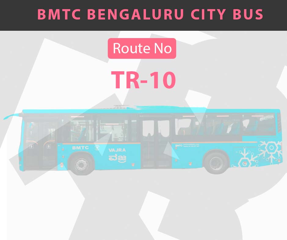 TR-10 BMTC Bus Bangalore City Bus Route and Timings