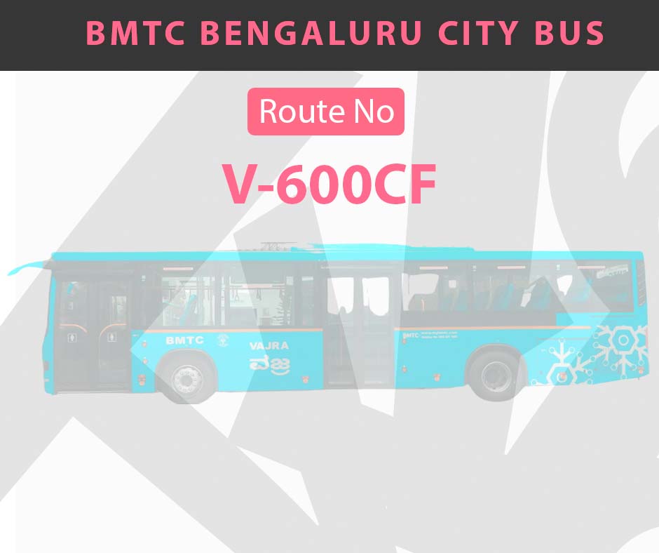 V-600CF BMTC Bus Bangalore City Bus Route and Timings
