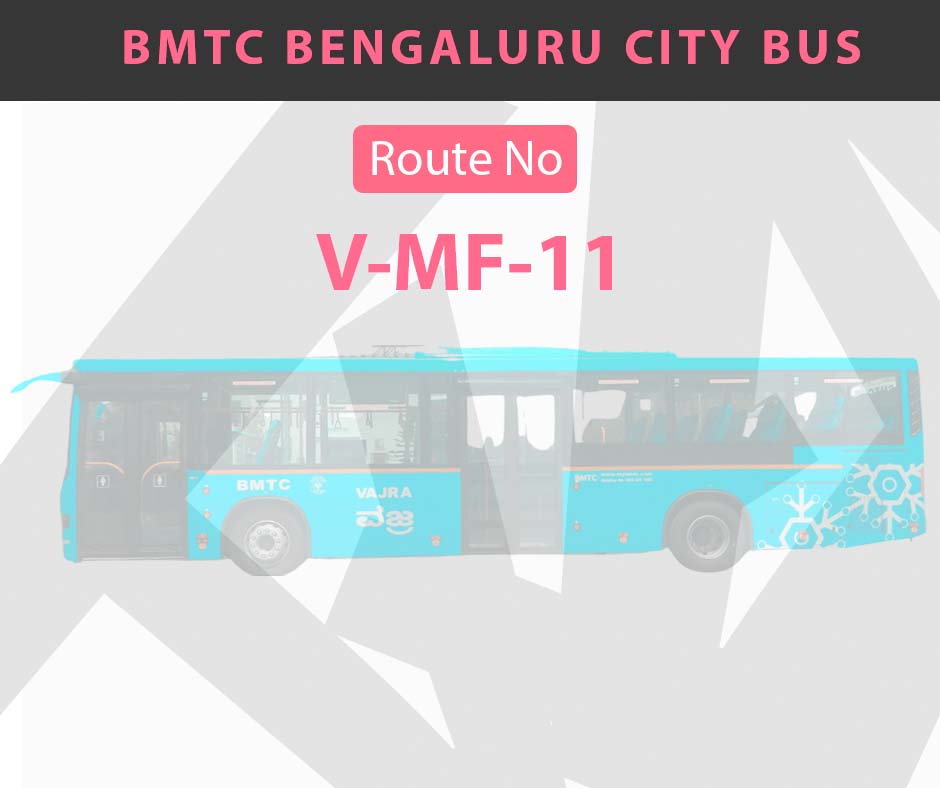 V-MF-11 BMTC Bus Bangalore City Bus Route and Timings